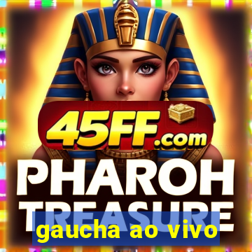 gaucha ao vivo